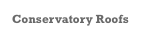 Conservatory Tiled Roofs | Lightweight Tiled Conservatory Roofs
